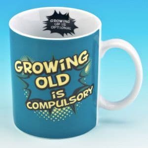 "Growing Old Is Compulsory" Ceramic Mug.