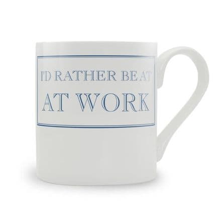 "I'd Rather Be At Work" fine bone china mug from Stubbs Mugs