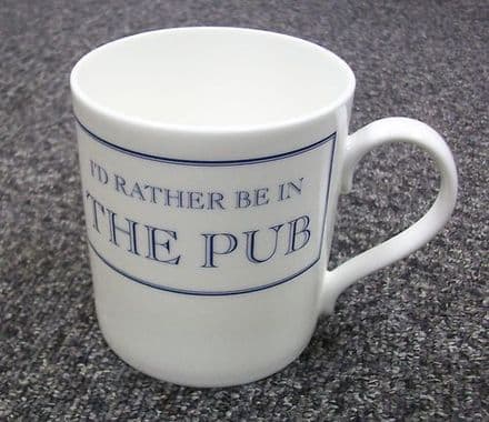 "I'd Rather Be In The Pub" fine bone china mug from Stubbs Mugs