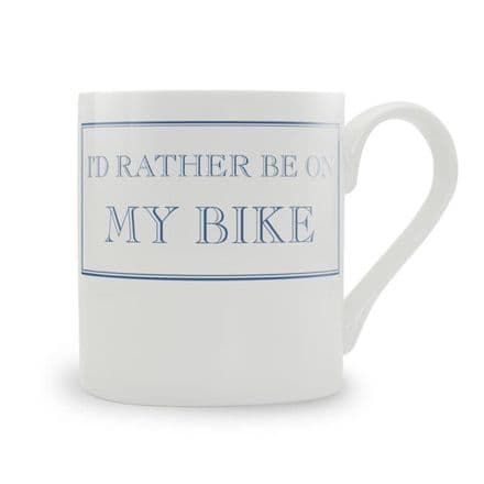 "I'd Rather Be On My Bike" fine bone china mug from Stubbs Mugs