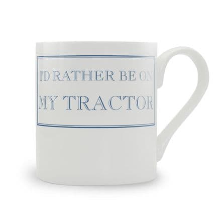 "I'd Rather Be On My Tractor" fine bone china mug from Stubbs Mugs