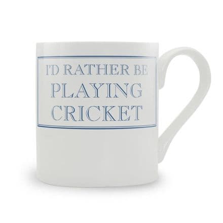 "I'd Rather Be Playing Cricket" fine bone china mug from Stubbs Mugs