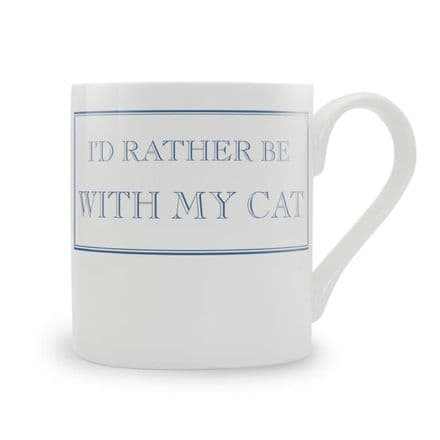 "I'd Rather Be With My Cat" fine bone china mug from Stubbs Mugs