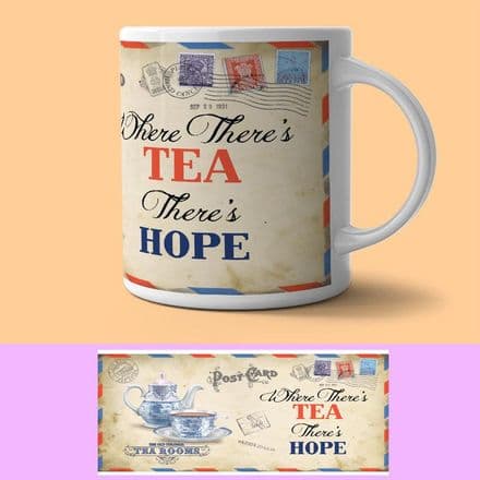 Where There's Tea There's Hope Mug