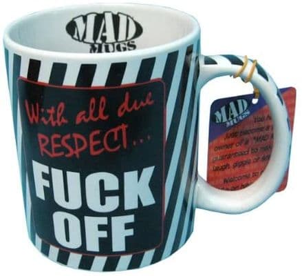 With All Due Respect Funny Ceramic Mug
