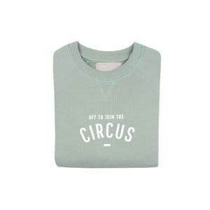 Off to join the Circus sweatshirt - sage