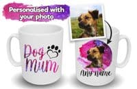 Add Your Own Photo 'Dog Mum' Mug with Your Dog's Name