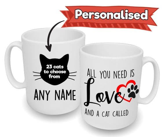 Personalised 'All You Need is Love & A Cat Called' Mug with Your Cats Name
