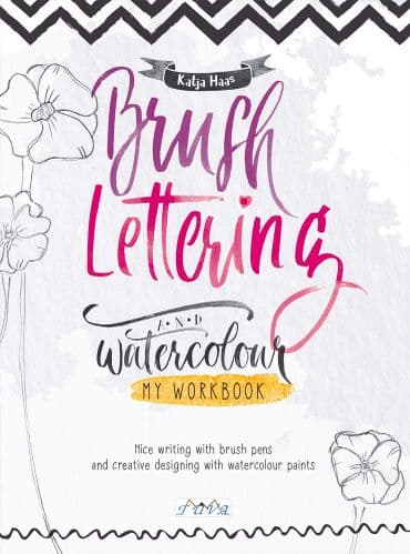 Brush Lettering & Watercolour - My Workbook - Katja Hass