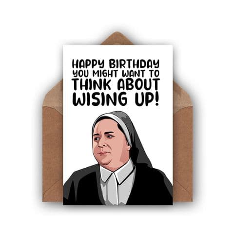 Derry Girls Birthday Card | Sister Michael Wise Up!