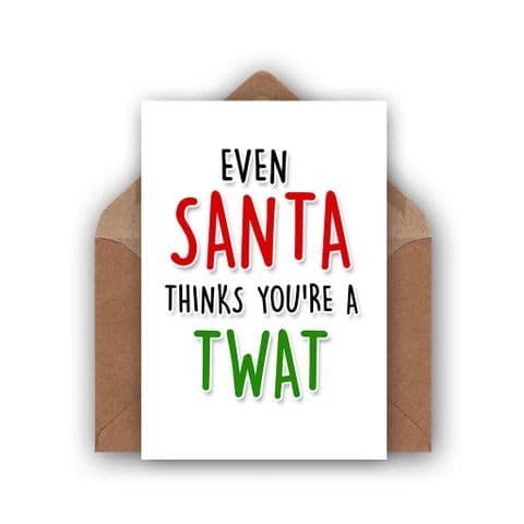 Funny Christmas Card | Santa Thinks Your a Twat