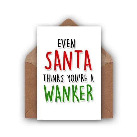 Funny Christmas Card | Santa Thinks Your a Wanker!