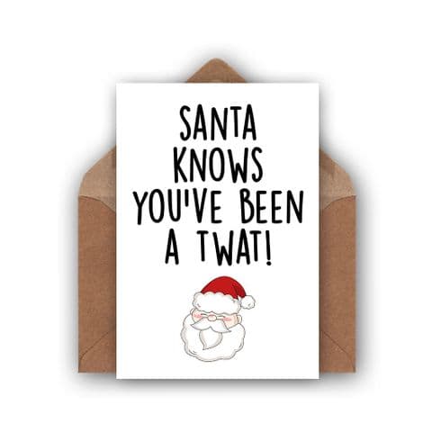 Funny Christmas Card | Santa TKnows Your A Twat!