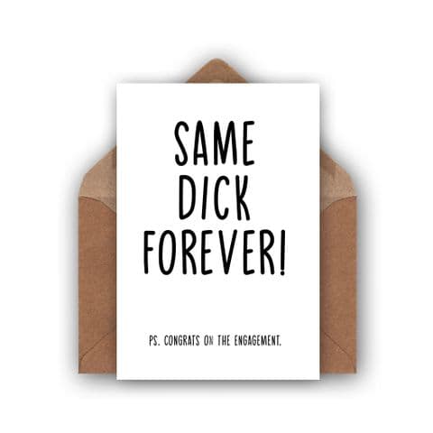 Funny Engagement Card | Same Dick Forever